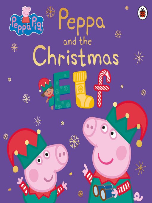 Title details for Peppa and the Christmas Elf by Peppa Pig - Wait list